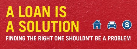 A Loan is a Solution - Finding the Right One Shouldn't be a Problem